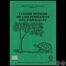 TEXTOS MTICOS DE LOS INDGENAS DEL PARAGUAY - Compiladores: MIGUEL CHASE SARDI - JOS ZANARDINI - ANO 1999